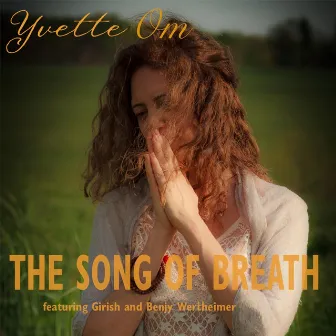 The Song of Breath by Yvette Om