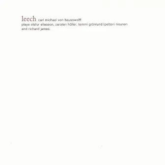 Leech by Carl Michael Von Hausswolff