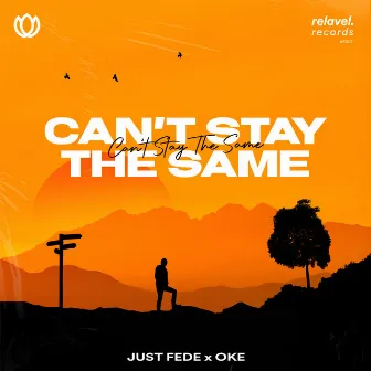 Can't Stay The Same by Oke