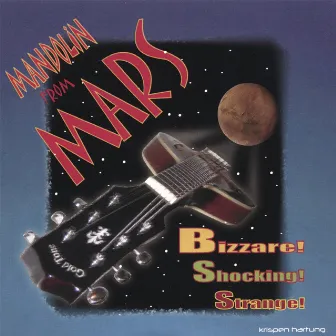 Mandolin From Mars by Krispen Hartung