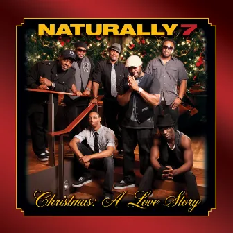 Christmas: A Love Story by Naturally 7