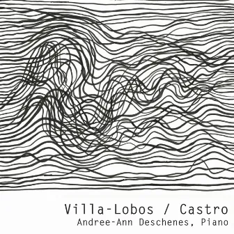 Villa-Lobos / Castro by Andree-Ann Deschenes