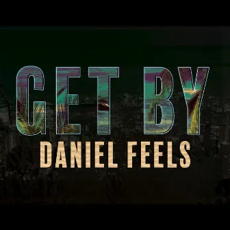 Get By by Daniel Feels