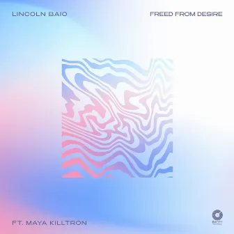 Freed from Desire by Lincoln Baio