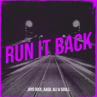 Run It Back by Aaqil Ali