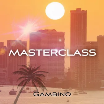 Masterclass by Gambino