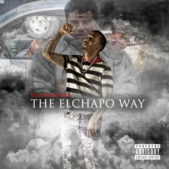 The El Chapo Way by Eldorado Red