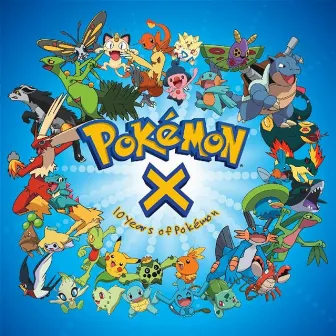 Pokemon X - Ten Years Of Pokemon by Pokémon