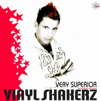 Very Superior (Platinum Edition) by Vinylshakerz