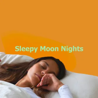 Sleepy Moon Nights by Sleepy Moon