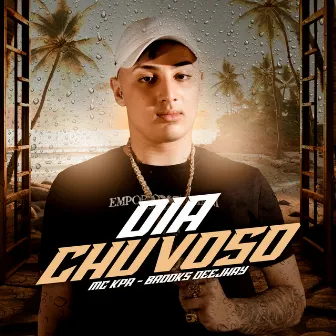 Dia Chuvoso by Mc KPR