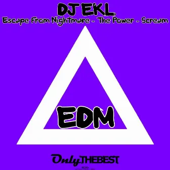 Escape from Nightmare / The Power / Scream (EDM) by DJ Ekl