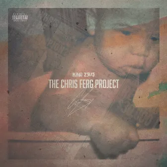 The Chris Ferg Project by King Z3us