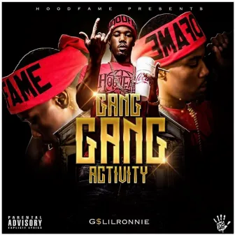 Gang Gang Activity by G$ Lil Ronnie