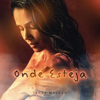 Onde Esteja by Tanda Macêdo