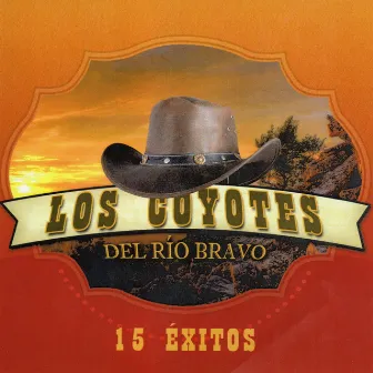 15 Exitos by Los Coyotes del Rio Bravo