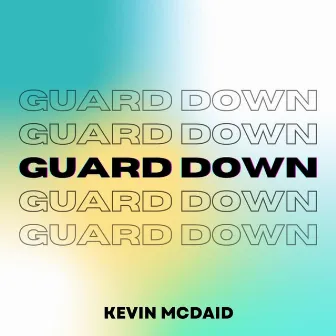 Guard Down by Kevin McDaid