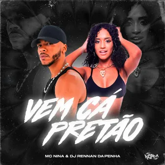 Vem cá Pretão by MC NINA