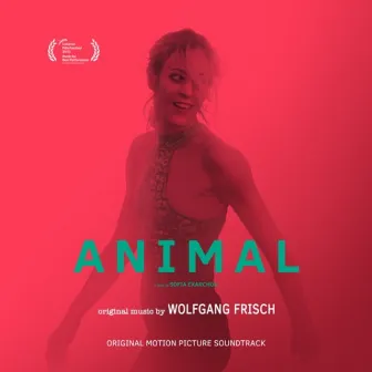 Animal (Original Motion Picture Soundtrack) by Wolfgang Frisch