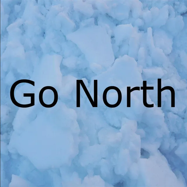 Go North