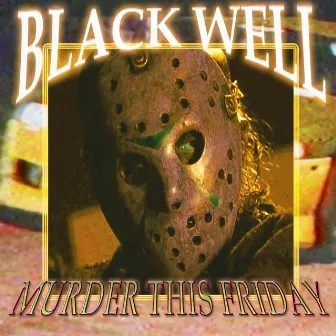 MURDER THIS FRIDAY by BLVCK WELL