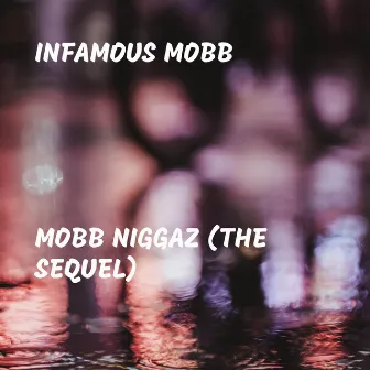 Mobb Niggaz (The Sequel) by Infamous Mobb