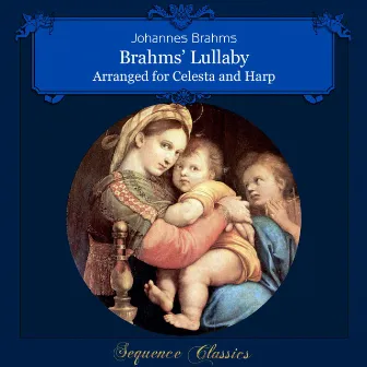 Brahms' Lullaby, Op. 49, No. 4 (Arranged for Celesta and Harp) by Sequence Classics