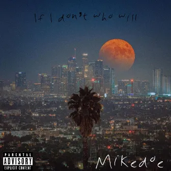 If I Don't Who Will by Mikedoe