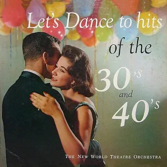 Let's Dance to the Hits of the 30' and 40's by New World Theatre Orchestra