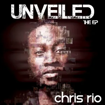 Unveiled: The EP by Chris Rio