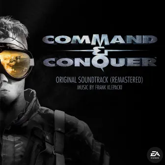 Command & Conquer (Original Soundtrack) [Remastered] by Frank Klepacki