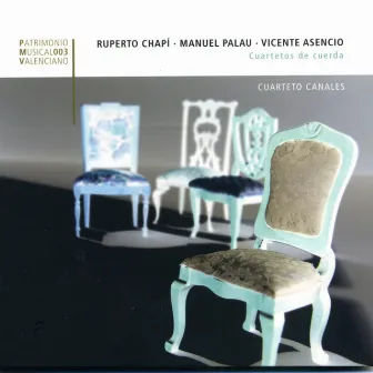 Chapi, Palau, Asencio, String Quartets by Cuarteto Canales