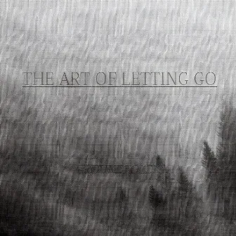 The Art of Letting Go by Groundfold