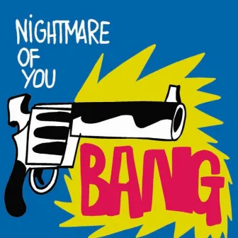 Bang by Nightmare Of You