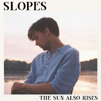 The Sun Also Rises by Slopes