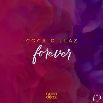 Forever by Coca Dillaz