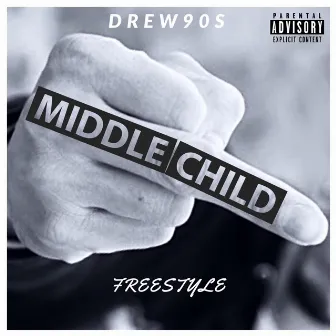 Middle Child (Freestyle) by Drew90's