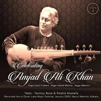 Celebrating Amjad Ali Khan, Vol. 4 by Tanmoy Bose