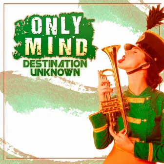 Destination Unknown by Only Mind