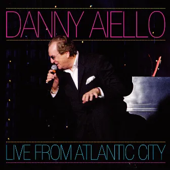 Live From Atlantic City by Danny Aiello