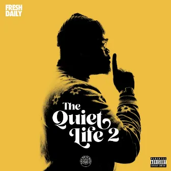 The Quiet Life 2 by Fresh Daily