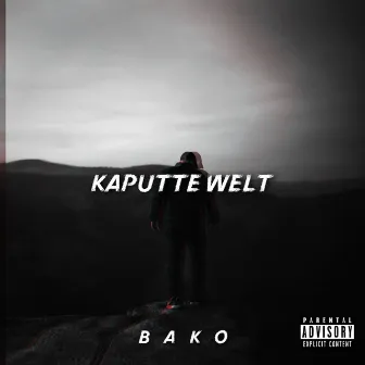 Kaputte Welt by Bako