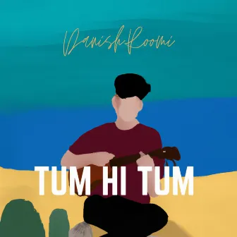 Tum hi tum by danish roomi