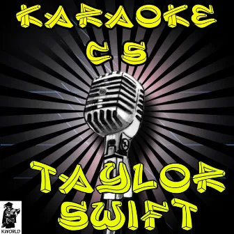 Karaoke Hits of Taylor Swift by Karaoke Compilation Stars