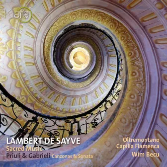 Lambert De Sayve: Sacred Music - Priuli & Gabrieli: Canzonas & Sonata (VRT Muziek Edition) by Wim Becu