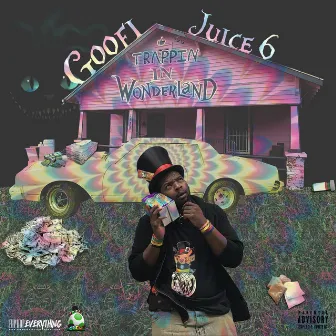 Goofi Juice 6 : Trappin in Wonderland by Y0$#! (Yoshi)