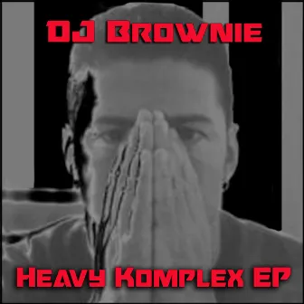 Heavy Komplex EP by DJ Brownie