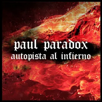 Autopista al Infierno by Paul Paradox