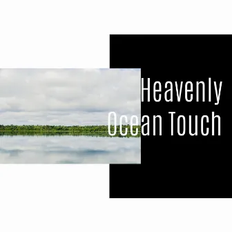 Heavenly Ocean Touch by Windowside Oceanviews