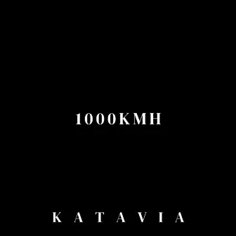 1000kmh by KATAVIA